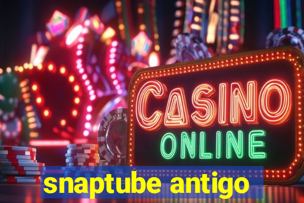 snaptube antigo